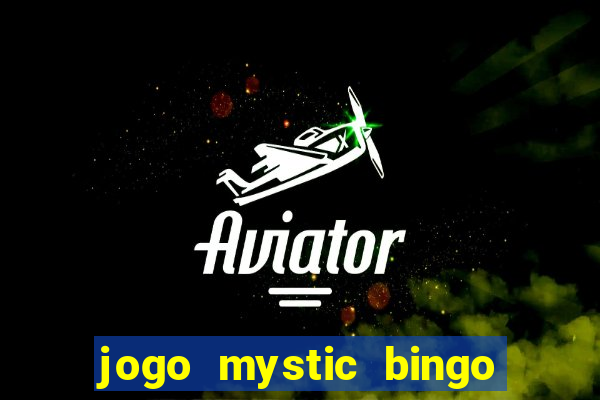 jogo mystic bingo é confiável