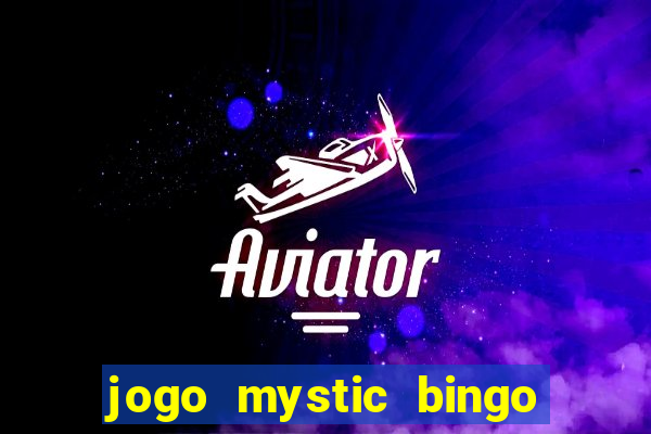 jogo mystic bingo é confiável