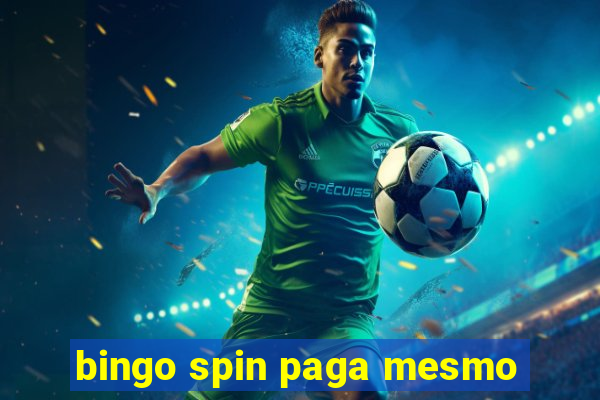 bingo spin paga mesmo