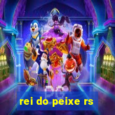 rei do peixe rs