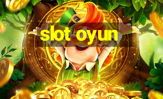 slot oyun