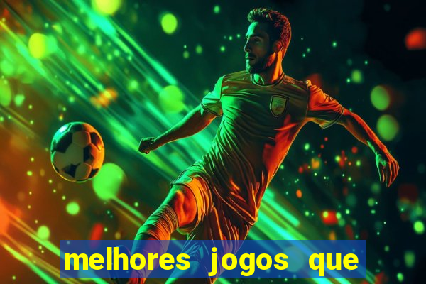 melhores jogos que d?o dinheiro de verdade