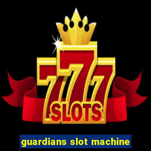 guardians slot machine