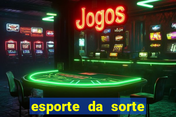 esporte da sorte casino ao vivo