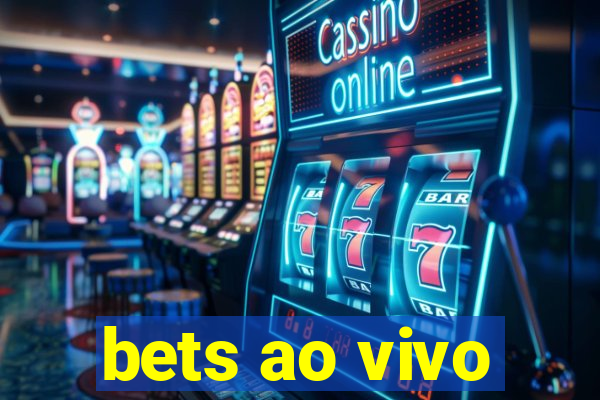 bets ao vivo