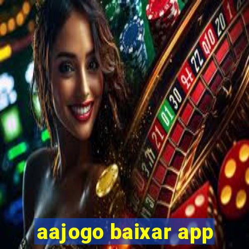 aajogo baixar app