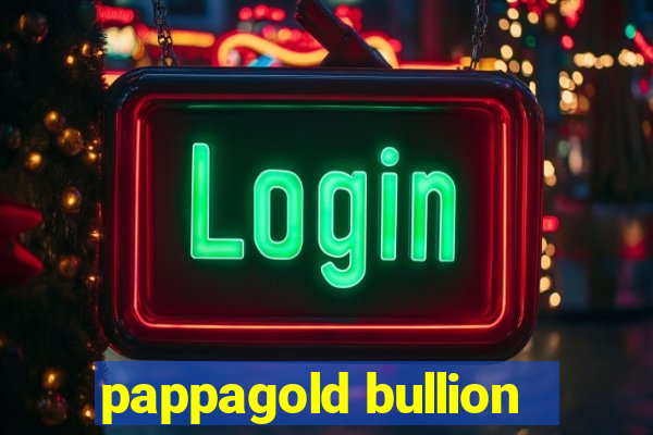 pappagold bullion