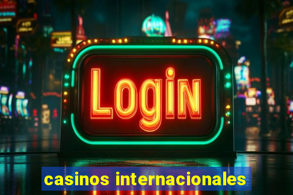 casinos internacionales