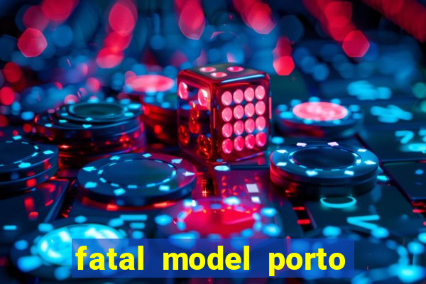 fatal model porto alegre do norte