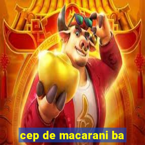 cep de macarani ba