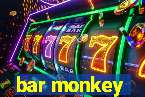 bar monkey