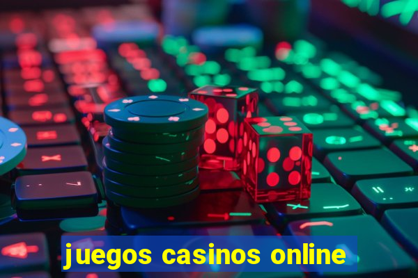 juegos casinos online