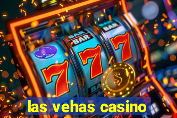 las vehas casino