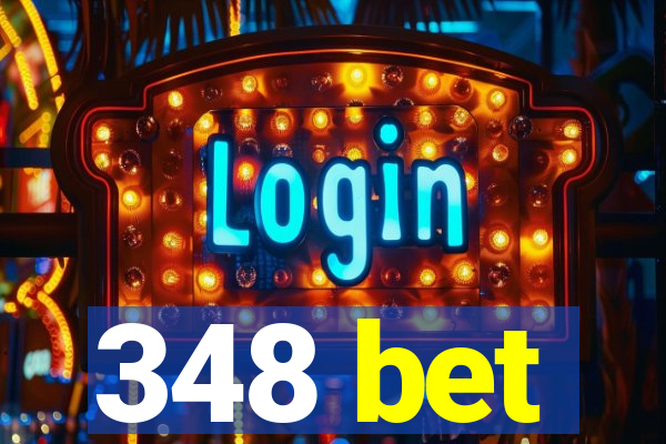 348 bet