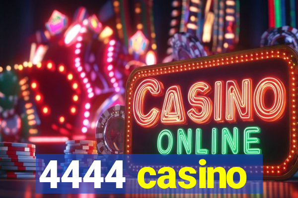 4444 casino