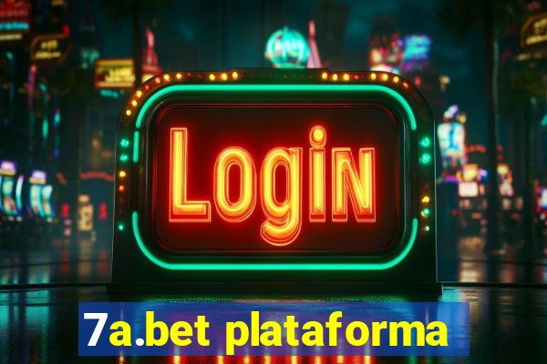 7a.bet plataforma