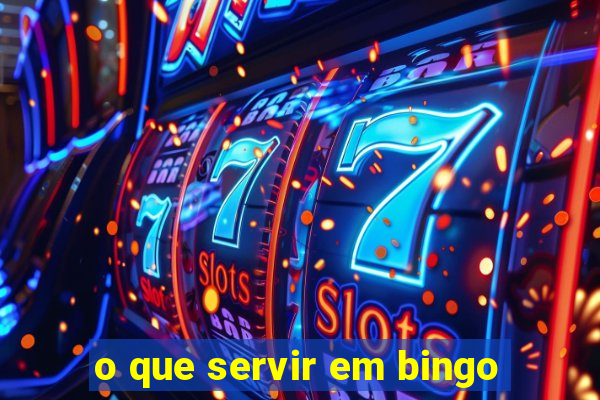 o que servir em bingo