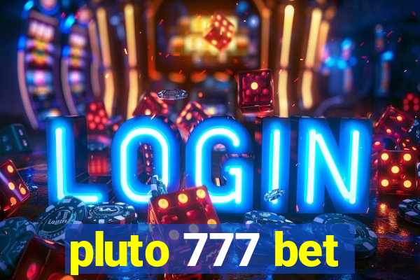 pluto 777 bet