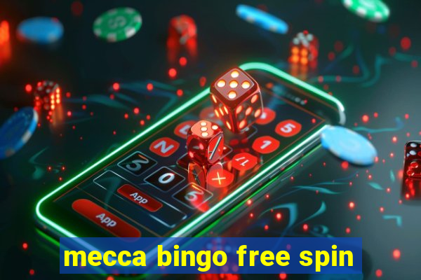 mecca bingo free spin