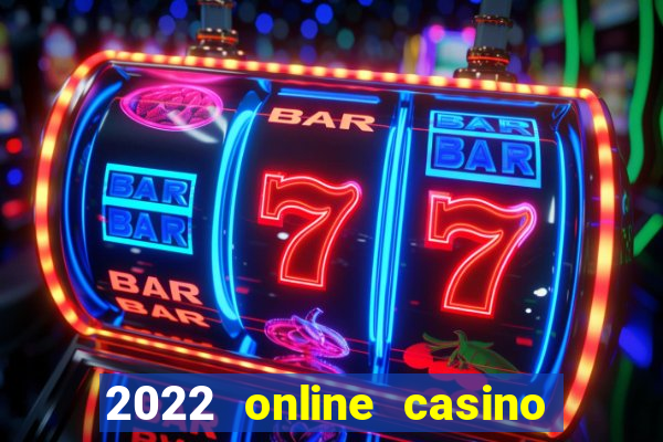 2022 online casino real money