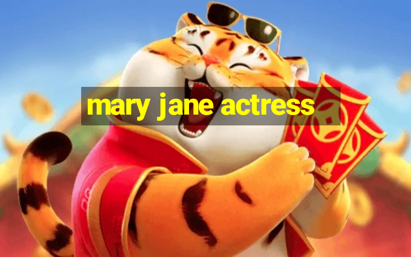 mary jane actress