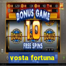 vosta fortuna