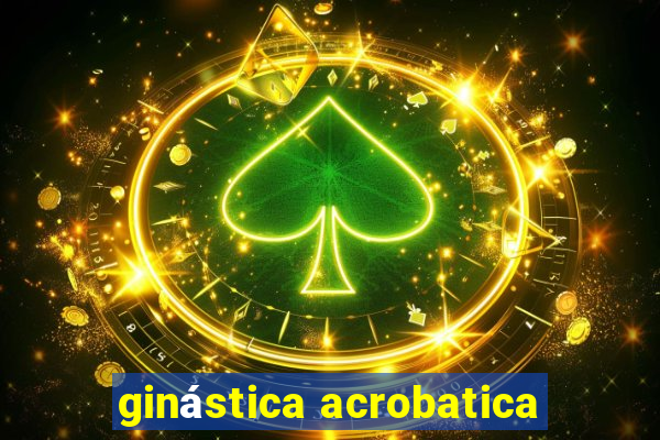 ginástica acrobatica