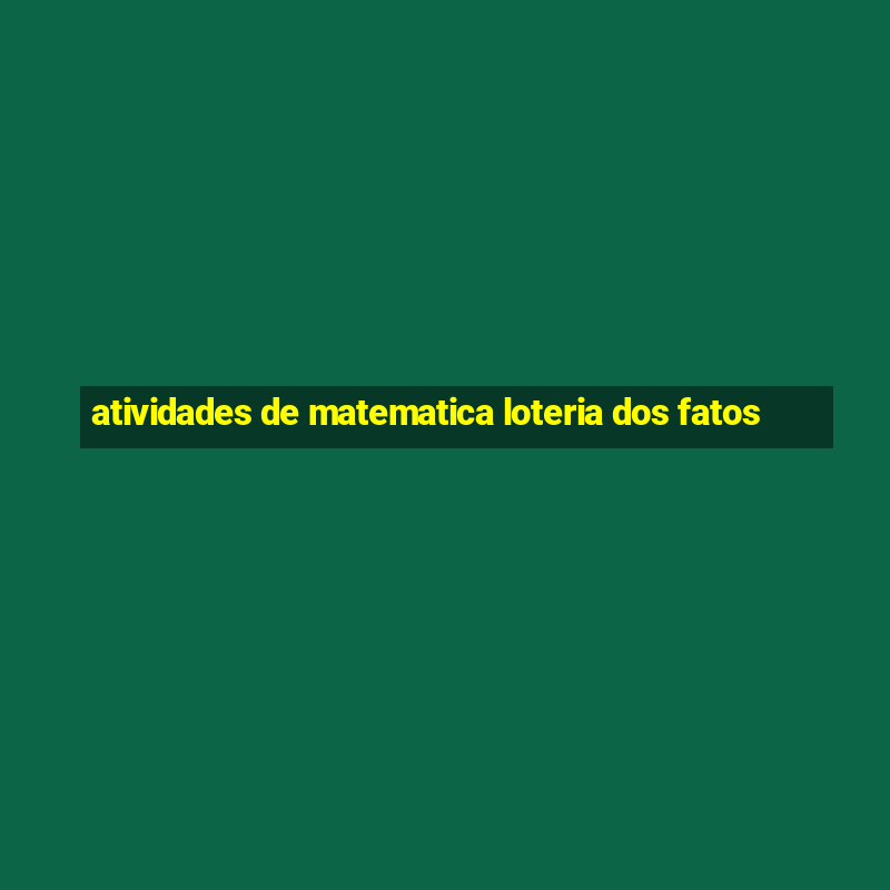 atividades de matematica loteria dos fatos