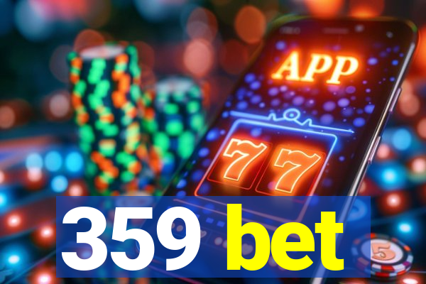 359 bet