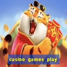 casino games play for real money