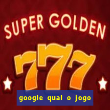 google qual o jogo que ganha dinheiro