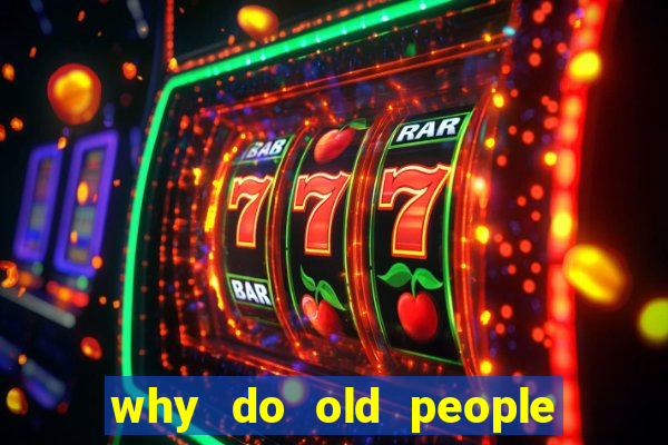 why do old people like bingo