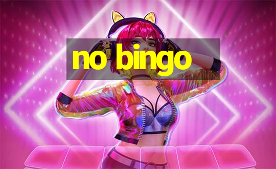 no bingo