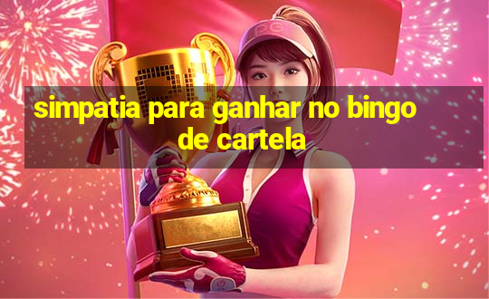 simpatia para ganhar no bingo de cartela