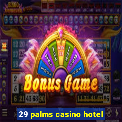 29 palms casino hotel