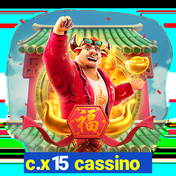 c.x15 cassino