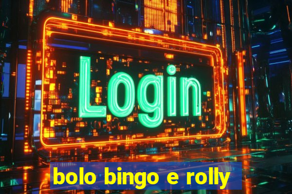 bolo bingo e rolly