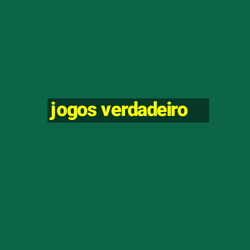 jogos verdadeiro