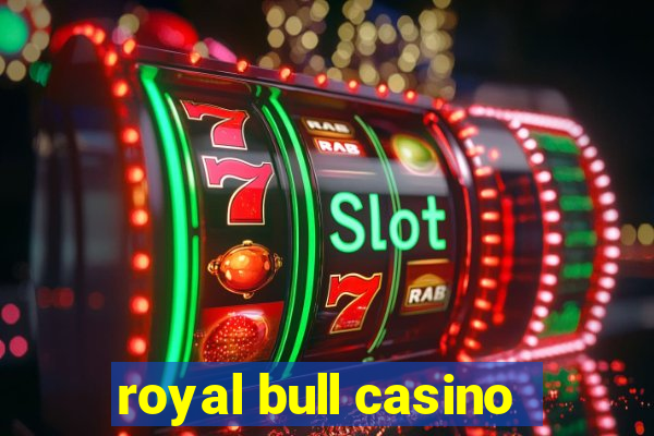 royal bull casino