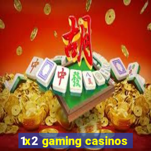 1x2 gaming casinos