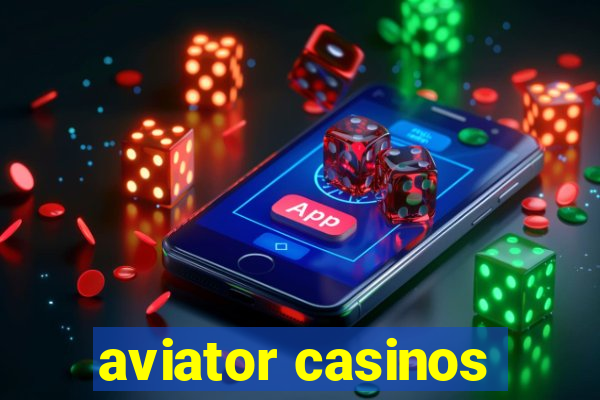 aviator casinos