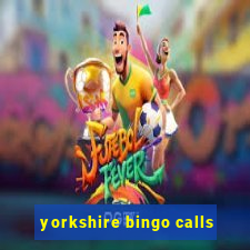 yorkshire bingo calls