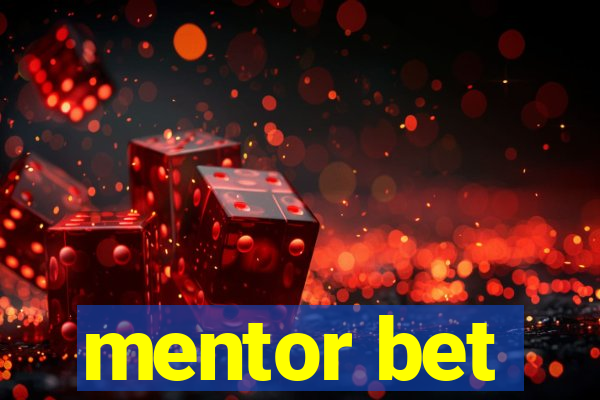 mentor bet