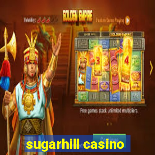 sugarhill casino