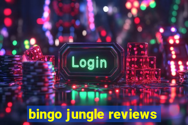 bingo jungle reviews