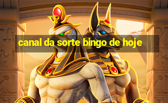 canal da sorte bingo de hoje