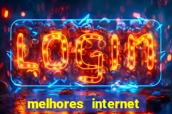 melhores internet para jogos