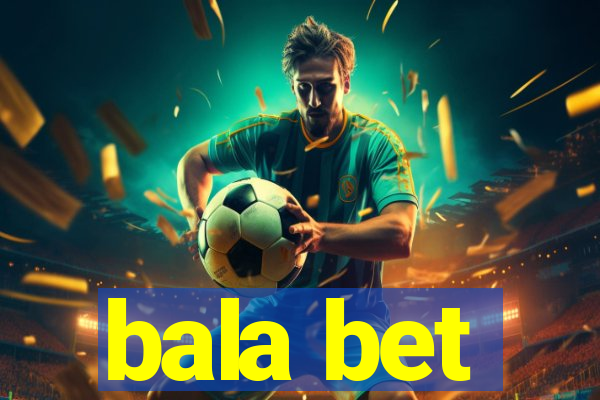 bala bet