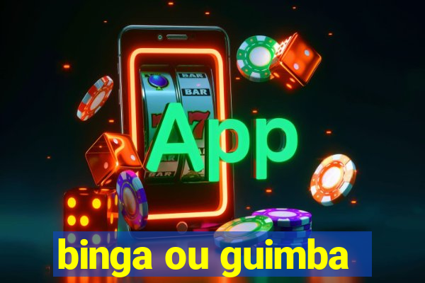 binga ou guimba