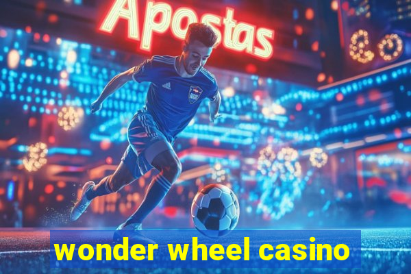 wonder wheel casino